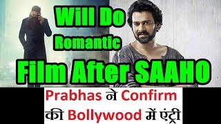 Watch Prabhas Confirmed Bollywood Debut After Saaho Video