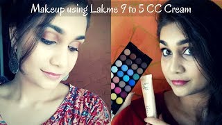 Watch Makeup Using Lakme 9 to 5 CC Cream | No Foundation - No Concealer 5 Product Makeup Under Rs. 200 Video