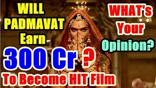 Watch Will Padmavat Collect 300 Crores To Become A Hit Video