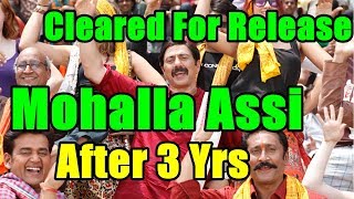 Watch Sunny Deol Mohalla Assi Cleared For Release After 3 Video
