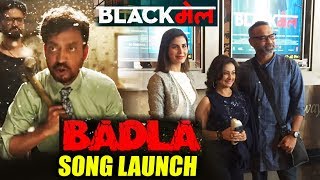 Watch Badla Song Launch | Blackmail | Irrfan Khan, Divya Dutta, Kirti Kulhari Video