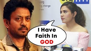 Watch Richa Chadda Reaction On Irrfan Khan Suffering From Tumour Video