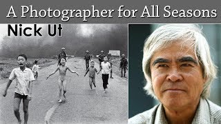 Watch Photographer for all season- Nick Ut says - No More War - Pulitzer Prize winner Video