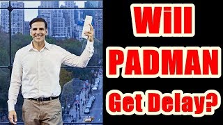 Watch Will Padman Be Delayed Due To Censor Certificate? Video