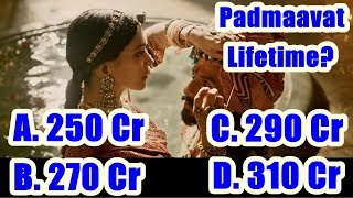 Watch What Will Be Lifetime Collection Of Padmaavat Video
