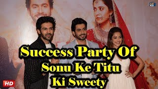Watch Success Party of SONU KE TITU KI SWEETY!! Kartik Aaryan, Nushrat Barucha & Sunny Singh Video