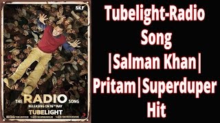 Watch Tubelight-Radio Song|Salman Khan| Pritam| Video