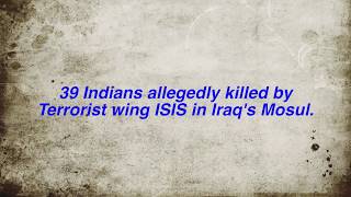 Watch 39 Indians Killed by Terrorist Wing ISIS in Iraq's Mosul Video