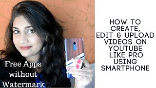Watch How to Create, Edit & Upload from Smartphone for Free without any watermark | #TechTalks Video