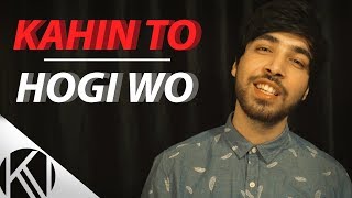 Watch Kahin To Hogi Woh (Unplugged Version) I Jaane Tu Ya Jaane Na I Karan Nawani Video