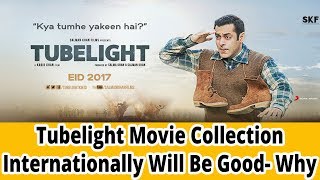 Watch Tubelight Movie Collection Internationally Will Be Good Video