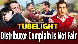 Watch Tubelight || Distributor Complain Is Not Fair || Movies Video