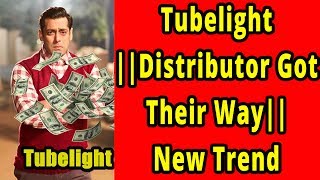 Watch Tubelight || Distributor Got Their Way|| New Trend Video