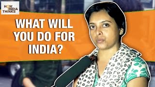 Watch What will you Do for INDIA? | Given a Chance | How India Thinks Video