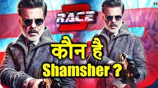 Watch RACE 3 - WHO IS SHAMSHER? | Anil Kapoor's ROLE Revealed | Salman Khan Video