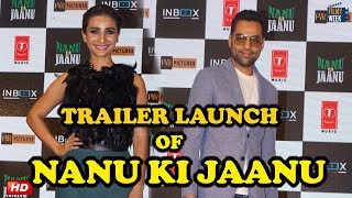 Watch Nanu Ki Jaanu Trailer Launch : Abhay Deol | Patralekha Video
