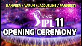 Watch IPL 11 - OPENING CEREMONY | Ranveer Singh | Varun Dhawan | Jacqueline Fernandez | Parineeti Chopra Video