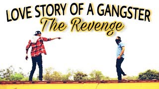 Watch Love story of a gangster - The Revenge indian swaggers Video