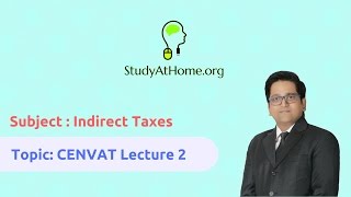 Watch 2. CENVAT Lecture 2 - AY 2017-18 Indirect Taxes | by CA Raj K Agrawal Video