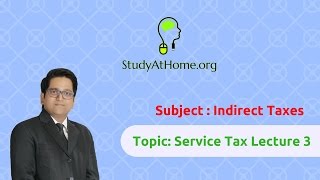 Watch 7. Service Tax Lecture 3 - AY 2017-18 Indirect Taxes | by CA Raj K Agrawal Video