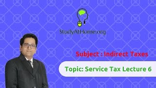 Watch 10. Service Tax Lecture 6 - AY 2017-18 Indirect Taxes | by CA Raj K Agrawal Video