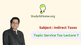 Watch 11. Service Tax Lecture 7 - AY 2017-18 Indirect Taxes | by CA Raj K Agrawal Video