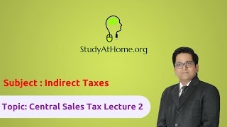 Watch 19. CST Lecture 2 - AY 2017-18 Indirect Taxes | by CA Raj K Agrawal Video