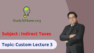 Watch 27. Custom Lecture 3 - AY 2017-18 Indirect Taxes | by CA Raj K Agrawal Video
