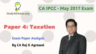 Watch CA IPCC Taxation May 2017 Exam Paper Solution by CA Raj K Agrawal Video