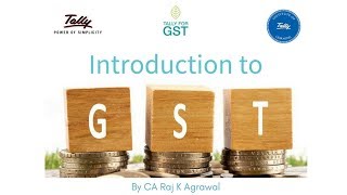 Watch Introduction to GST by Tally Institute of Learning (Faculty: CA Raj K Agrawal) Video