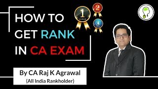 Watch How to Get Rank in CA Exam by All India Rankholder CA Raj K Agrawal Video