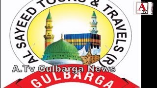 Watch Al Sayeed Tours & Travels Gulbarga Hajj & Umrah Program A.Tv News 17-4-2017 Video