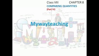 Watch Math Class 8 Chapter 8 Part IV|Comparing quantities |comparing quantities for class 8 Video
