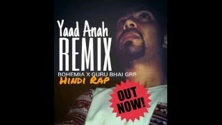 Watch Yaad Anah-NEW HINDI RAP 2017 -BOHEMIA  -HINDI RAP MIX|GURU BHAI GRB | RAP | SONGS 2016 Video