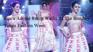 Watch Kiara Advani Walks The Ramp At The Bombay Times Fashion Week 2018 Video