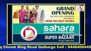Watch Grand Opening Sahara Super Bazaar Rafi Chowk Ring Road Gulbarga A.Tv News Video