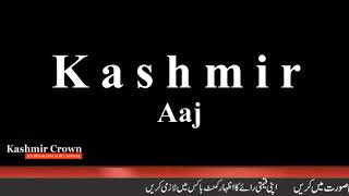 Watch Kashmir Crown Presents Kashmir Aaj Video