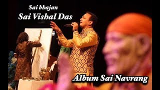 Watch Sai Bhajan | Singer Sai Vishal Das | Navneet Agnihotri Jeetu Gaba | Sai Navrang Video