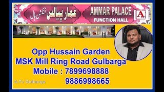 Watch Ammar Palace Function Hall Opp Hussain Garden MSK Mill Ring Road Gulbarga A.Tv Gulbarga 30-7-2017 Video