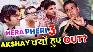 Watch HERA PHERI 3 | Why Akshay Kumar Will Not Be A Part Of Hera Pheri 3 Video