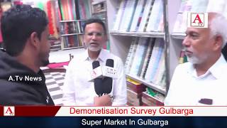 Watch Demonetisation Survey Gulbarga Super Market In Gulbarga A.Tv 8-11-2017 Video