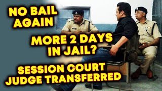 Watch NO BAIL For Salman Khan, Session Court Judge Transferred? | 2 MORE DAYS IN JAIL | Blackbuck Case Video