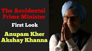 Watch The Accidental Prime Minister First Look - Anupam Kher | Akshay Khanna | Manmohan Singh Video