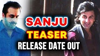 Watch SANJU Teaser To Release On 24 April 2018 | Ranbir Kapoor | Dutt Biopic Video