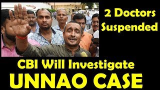 Watch Now CBI Will Handle Unnao Case I 2 Doctors Suspended Over Negligence Video