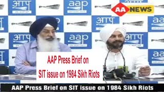 Watch Delhi AAP Press Brief on SIT issue on 1984 Sikh Riots Video