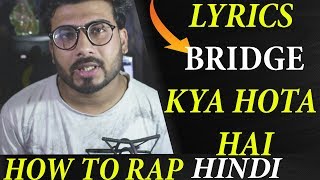 Watch HINDI RAP LYRICS ME BRIDGE KAHA OR KYA HOTA HAI Video