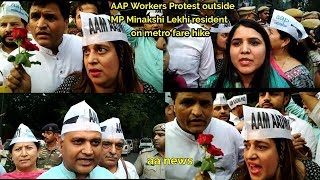 Watch AAP Workers Protest outside MP Minakshi Lekhi resident on metro fare hike Video