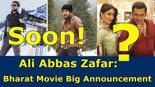 Watch Bharat Movie Big Announcement Coming Soon By Ali Abbas Zafar I Will Kareena Be The Heroine? Video