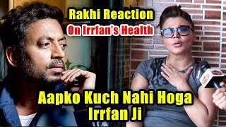 Watch Emotional Rakhi Sawant Breaks Down On Hearing Irrfan Khan's Health Video